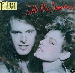 Ted Nugent : Little Miss Dangerous - Angry Young Man